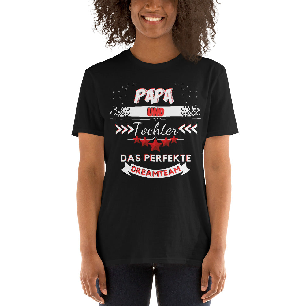 Dad and Daughter - A Perfect Dream Team Unisex T-Shirt