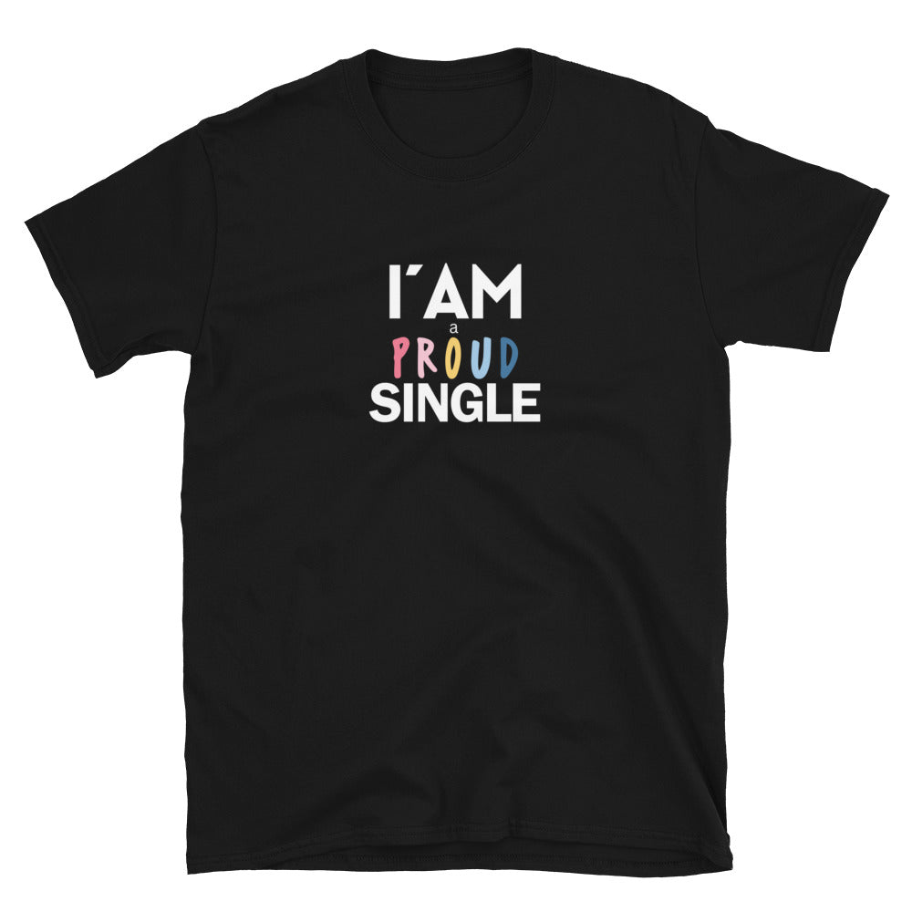 I'm a proud single T-Shirt