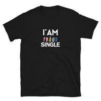 I´ am a proud single T-Shirt