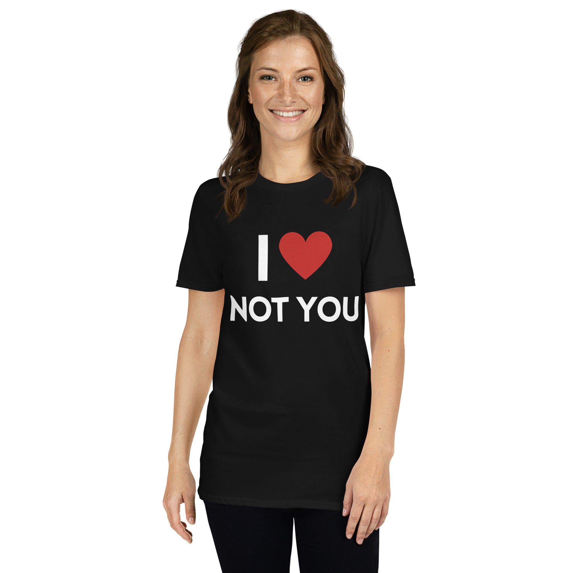 I love not you T-Shirt