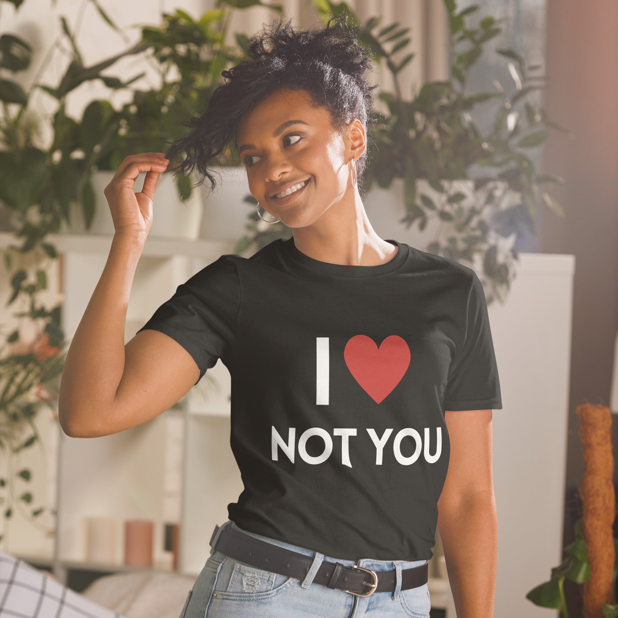 I love not you T-Shirt