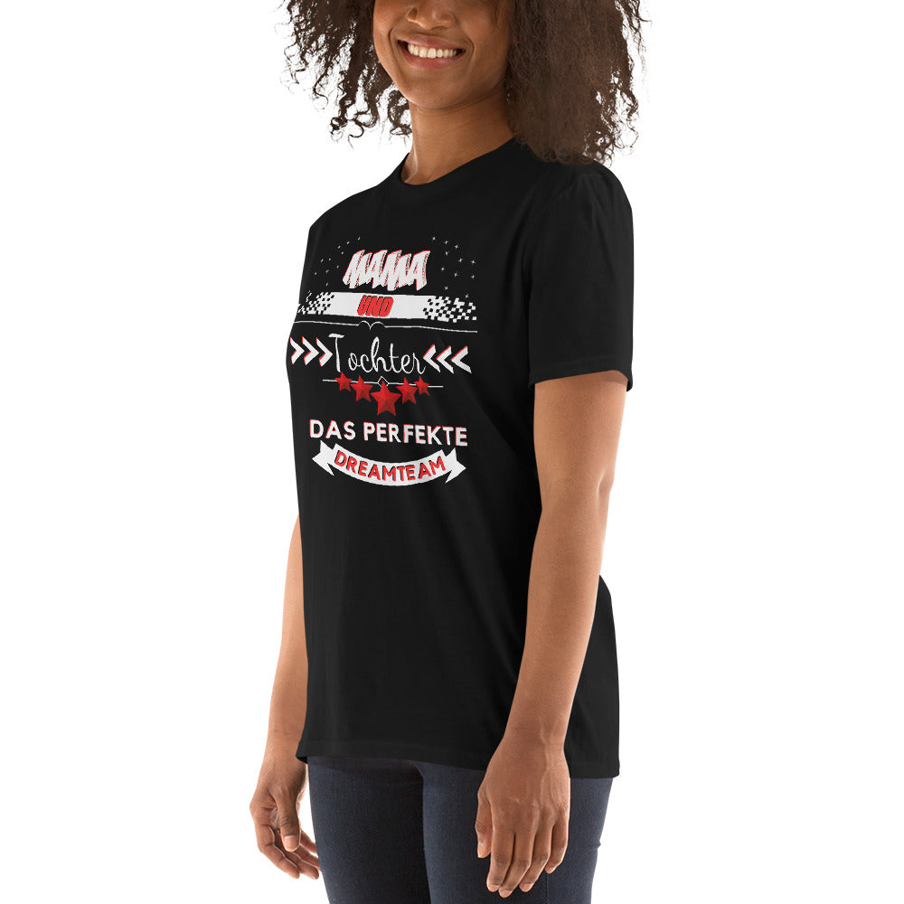 Mom and Daughter - A Perfect Dream Team Unisex T-Shirt