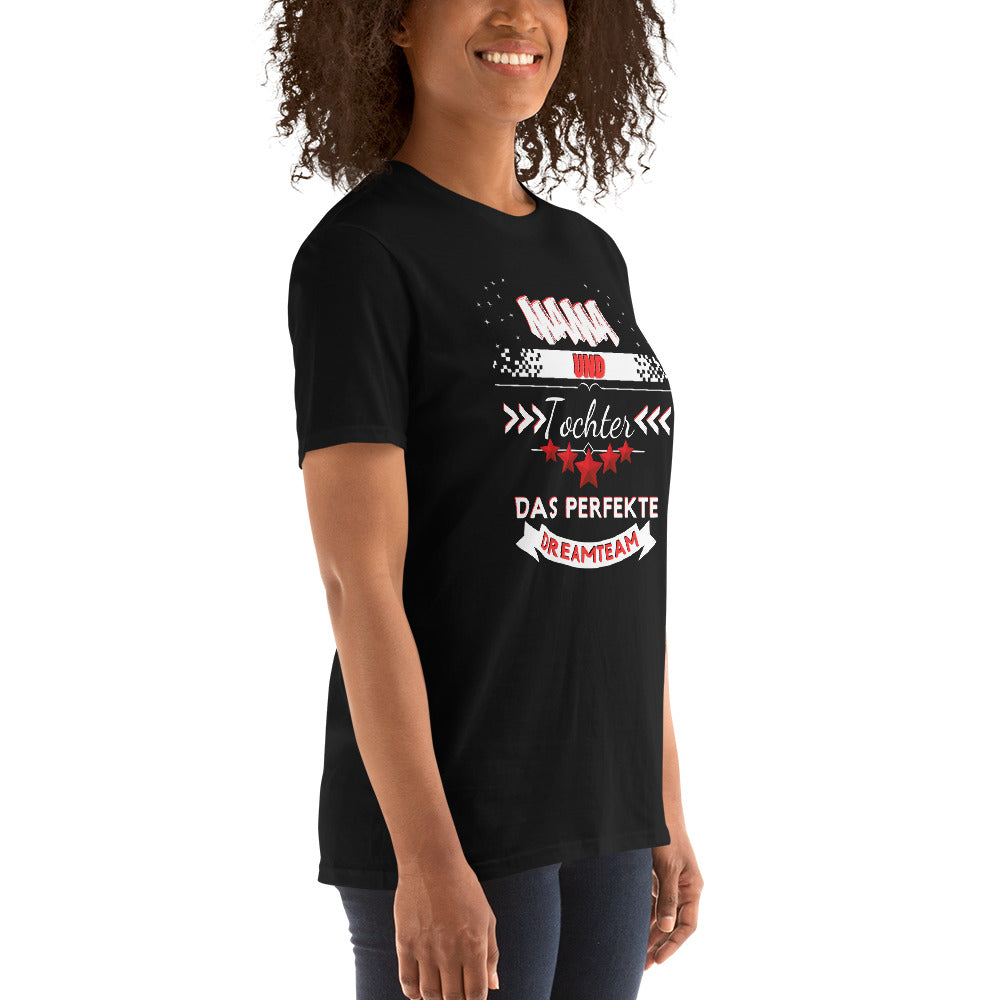 Mom and Daughter - A Perfect Dream Team Unisex T-Shirt