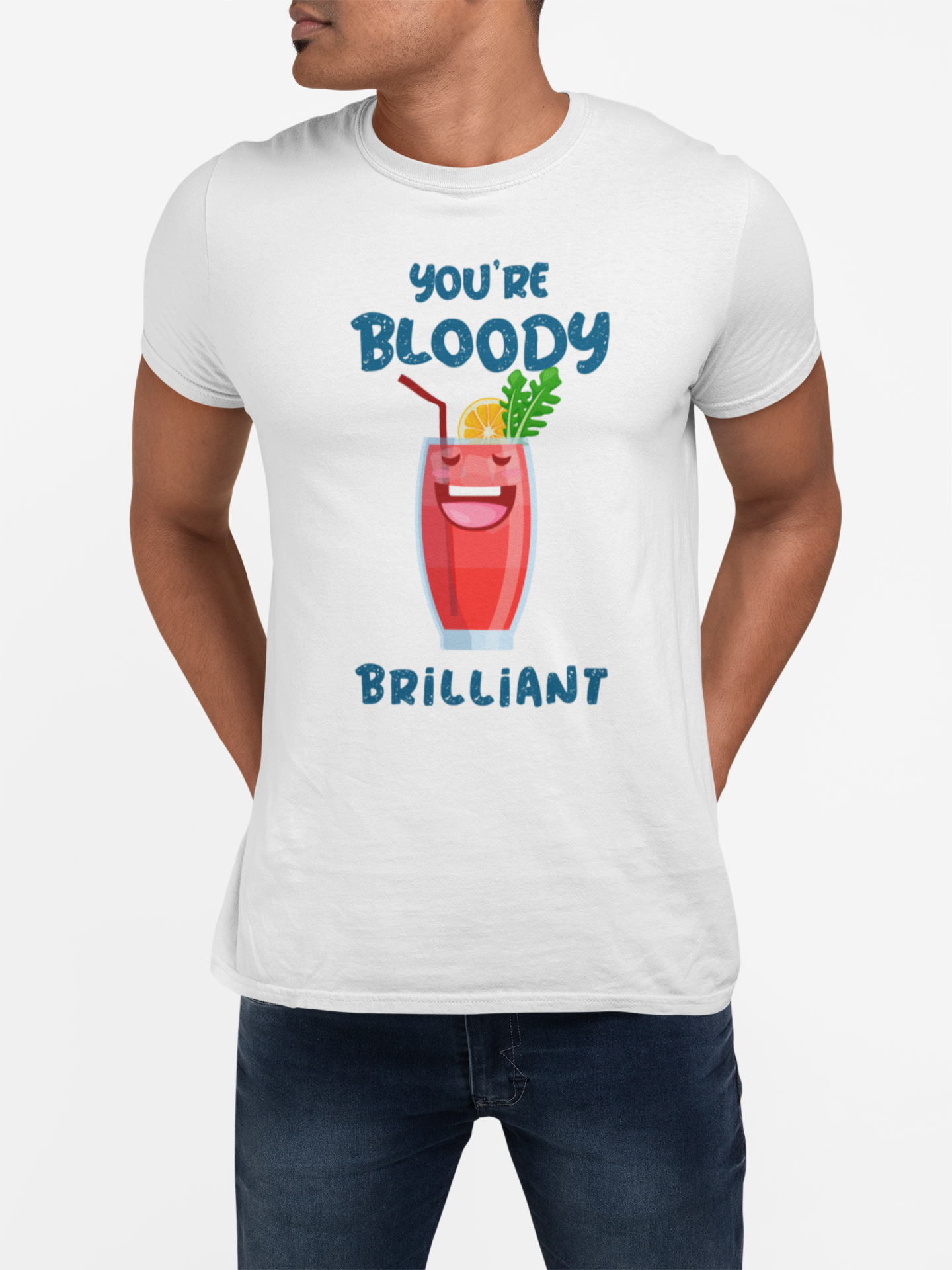 You are bloody brilliant unisex t-shirt