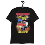 Feuerwehr wir lassen nichts anbrennen Unisex-T-Shirt