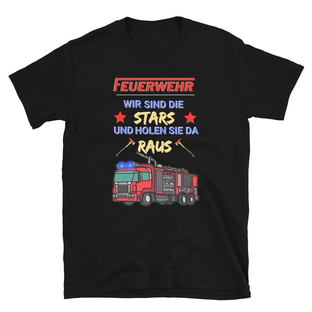 Fire Department - We are the stars and we will get you out of there Unisex T-Shirt