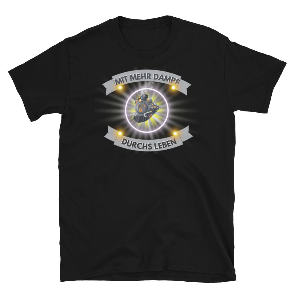 With more steam through life Unisex T-Shirt