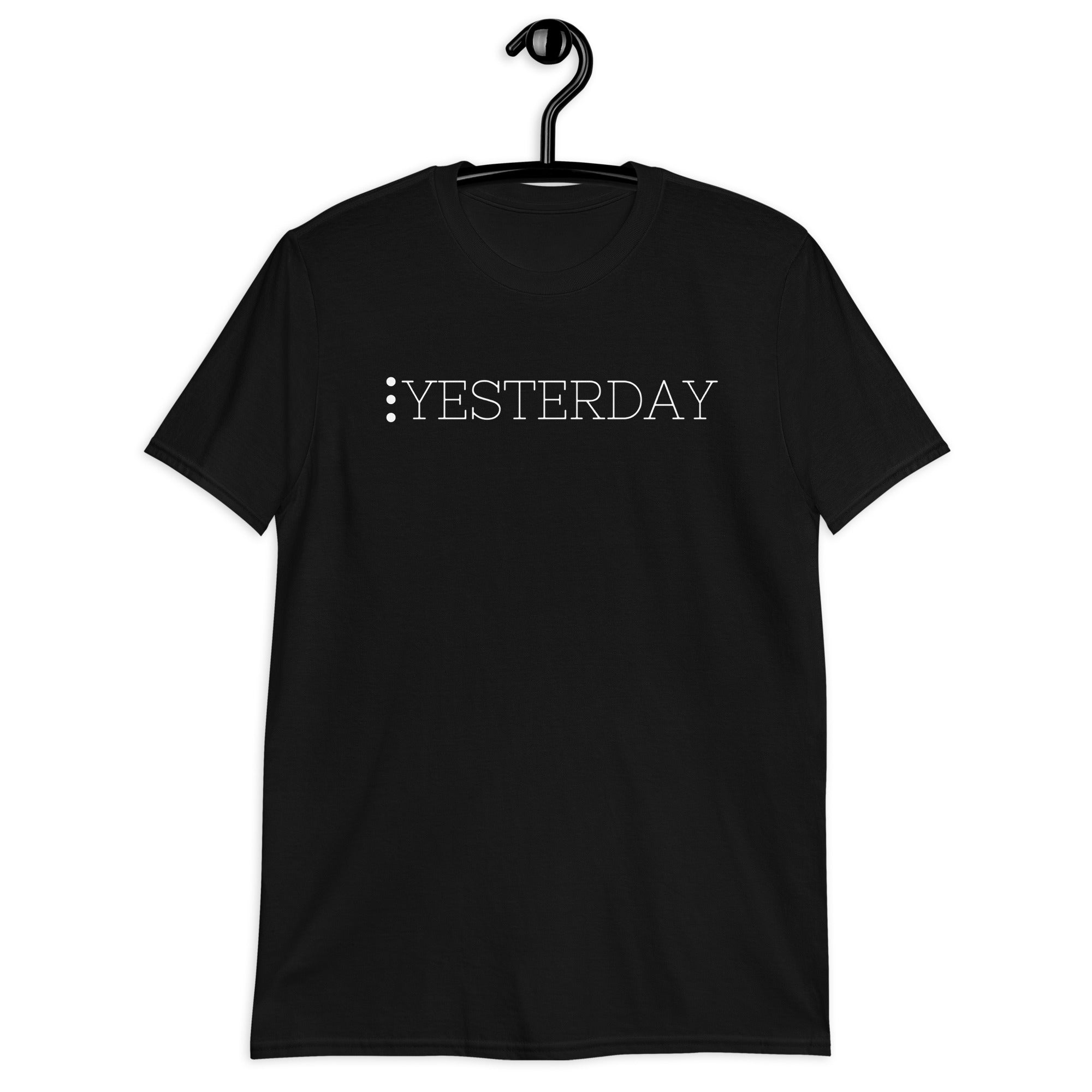 Yesterday Unisex T-Shirt