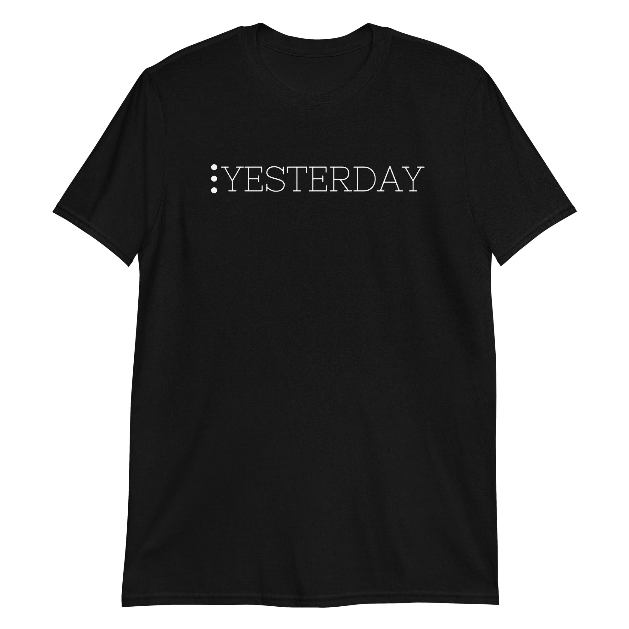 Yesterday Unisex T-Shirt