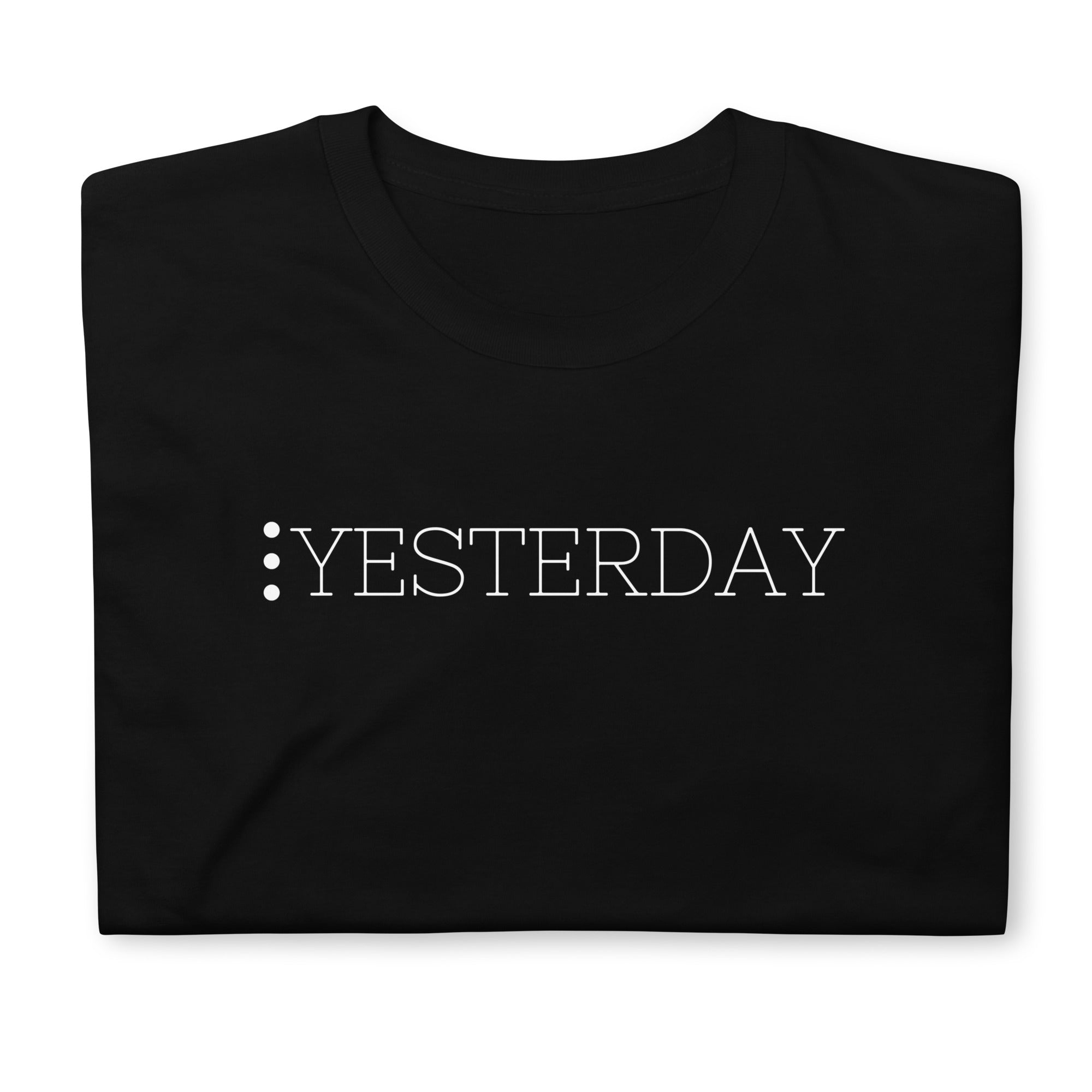 Yesterday Unisex T-Shirt