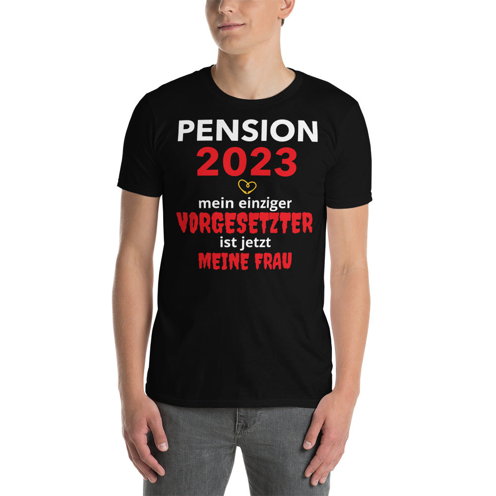 Pension 2023, Meine Frau die Vorgesetzte, Unisex-T-Shirt