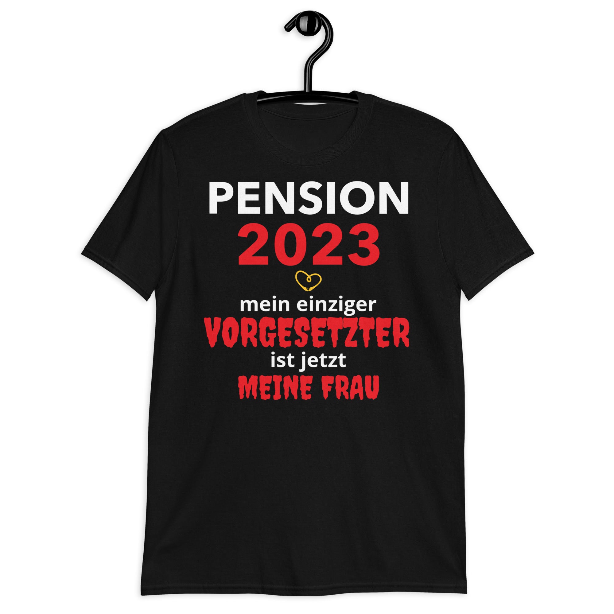 Pension 2023, Meine Frau die Vorgesetzte, Unisex-T-Shirt