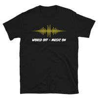 World off Music on, World off, Music on, Music T-Shirt, DJ T-Shirt, T-Shirt printing