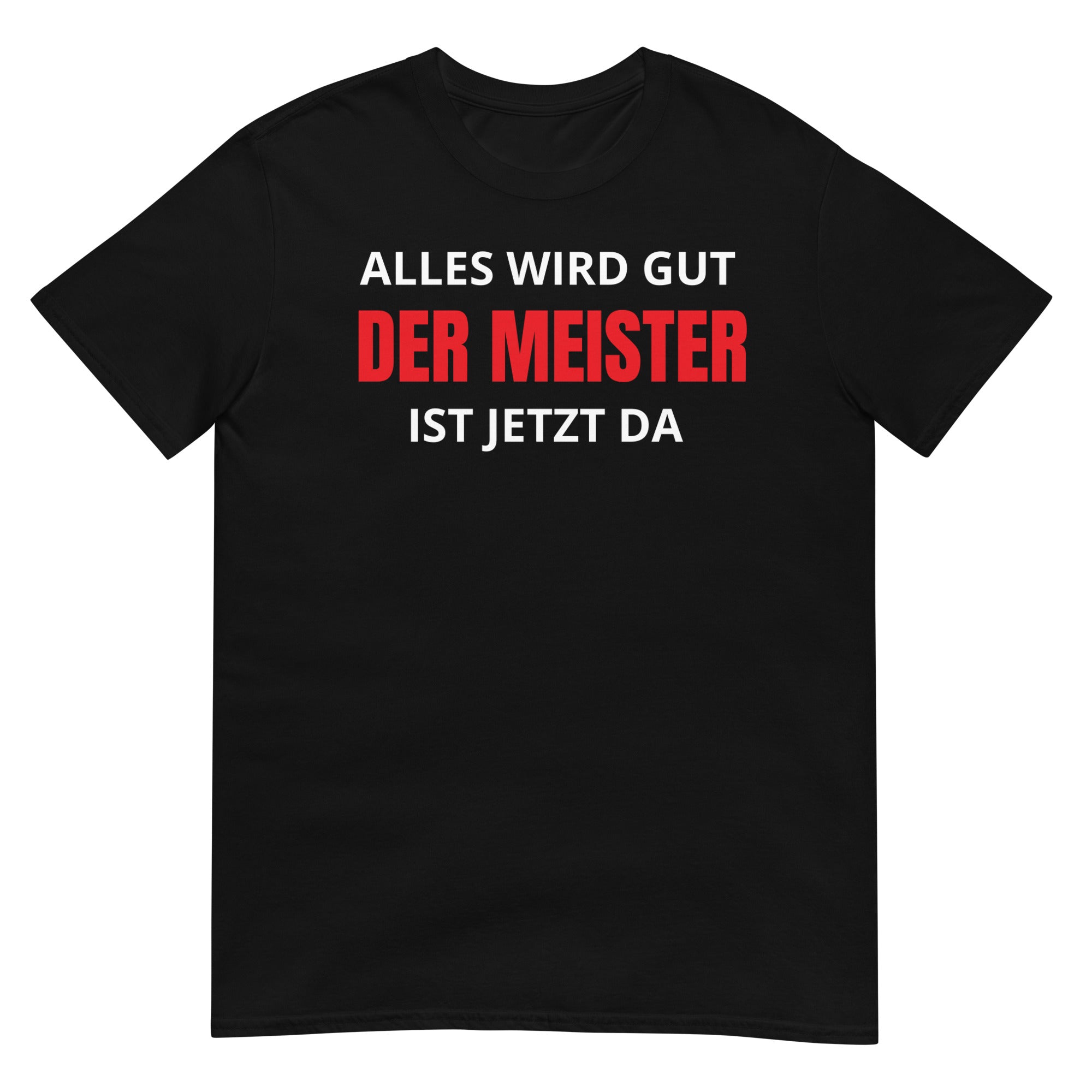 Meister ist da Unisex T-Shirt