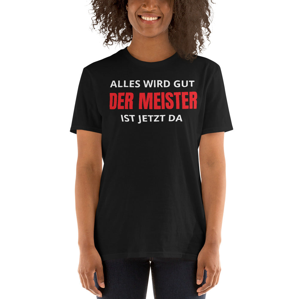 Meister ist da Unisex T-Shirt