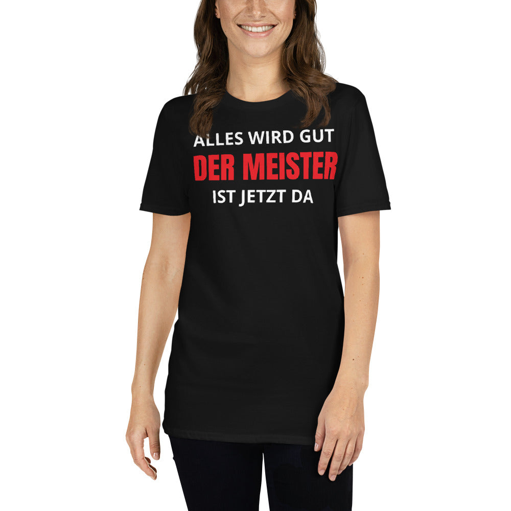 Meister ist da Unisex T-Shirt