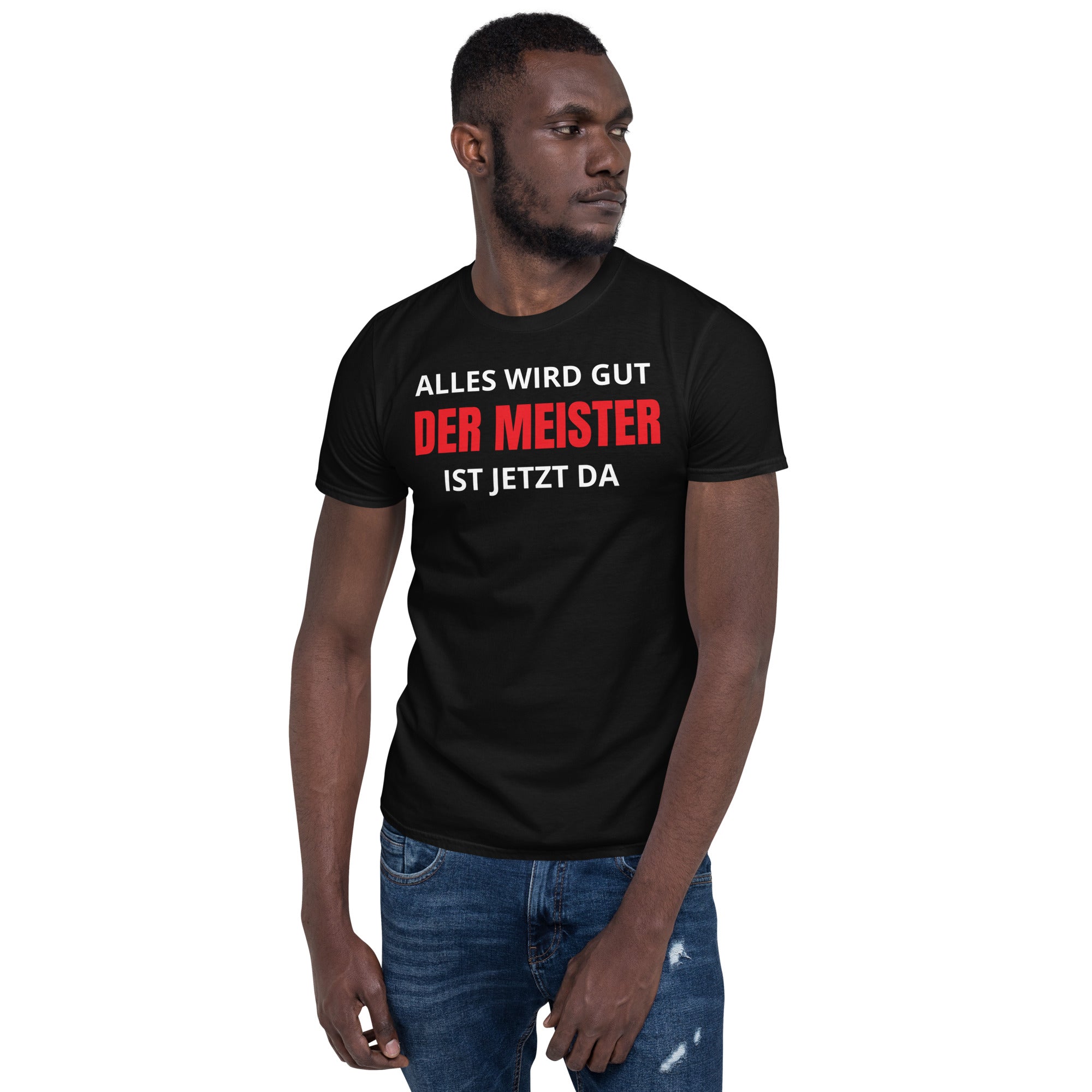 Meister ist da Unisex T-Shirt