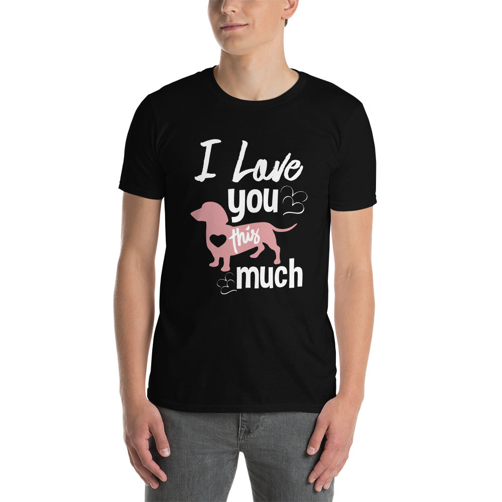 I ove you dog Unisex T-Shirt