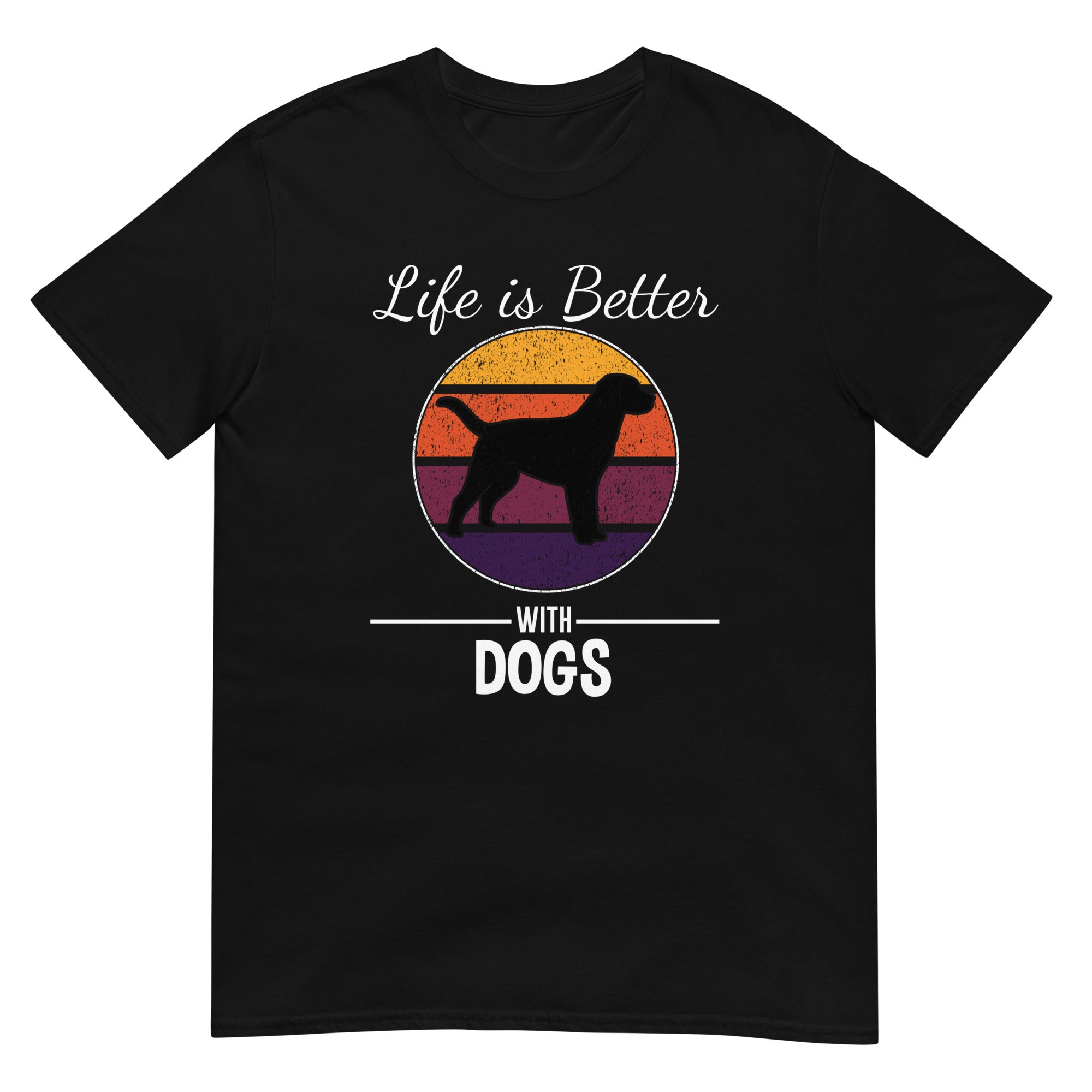 Life is better with dogs unisex t-shirt