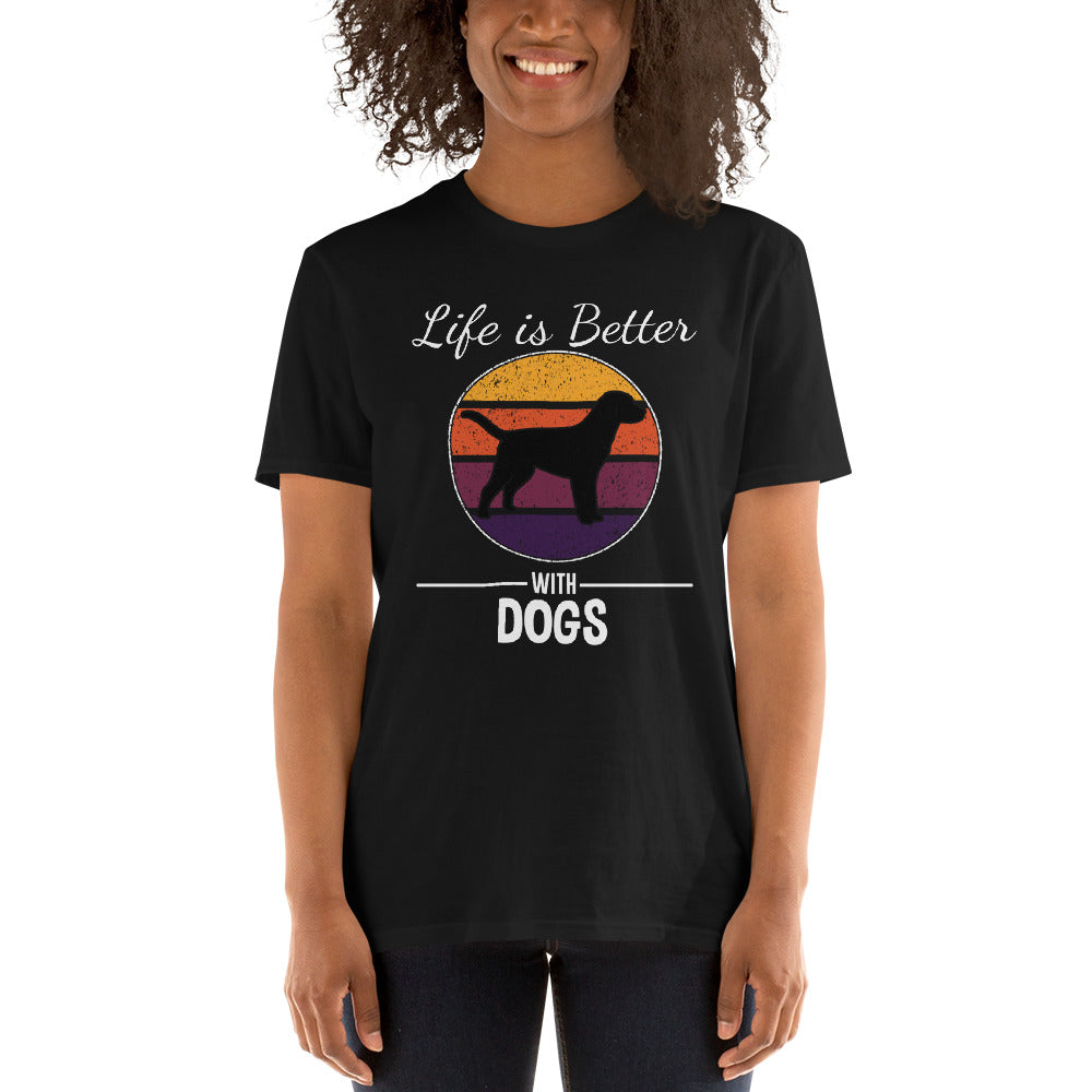 Life is better with dogs unisex t-shirt