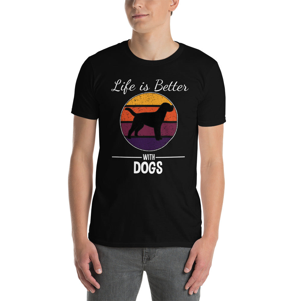 Life is better with dogs unisex t-shirt