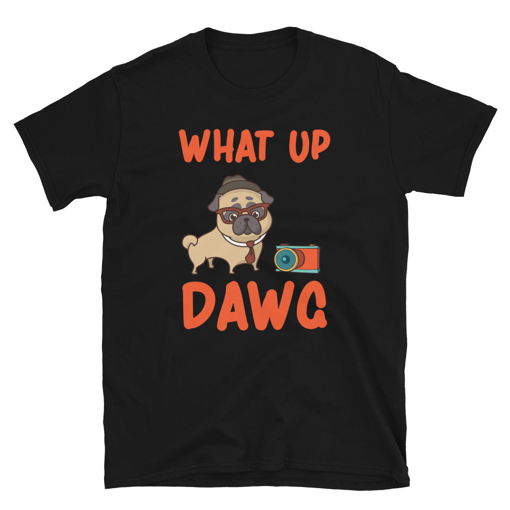 What up dawg Unisex T-Shirt