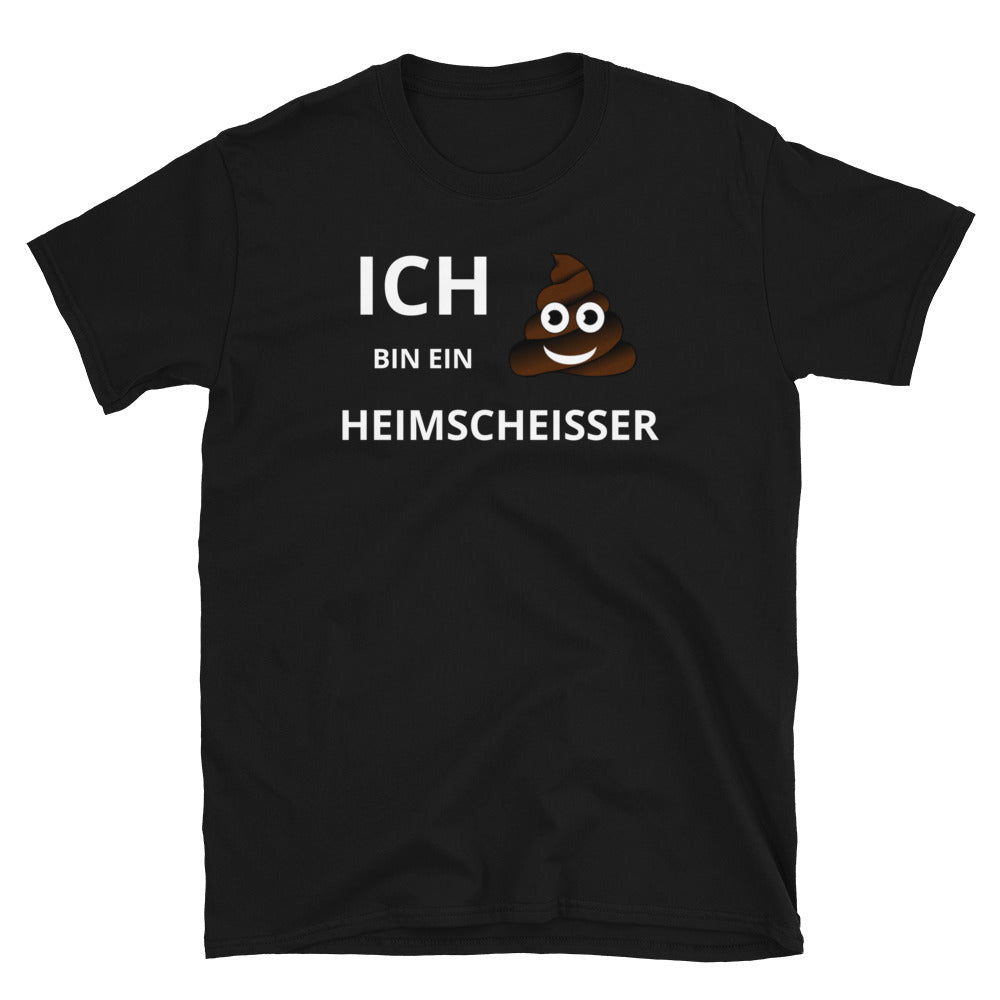 Heimscheisser Unisex T-Shirt