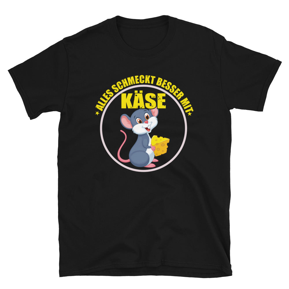 Alles schmeckt besser mit Käse T-Shirt