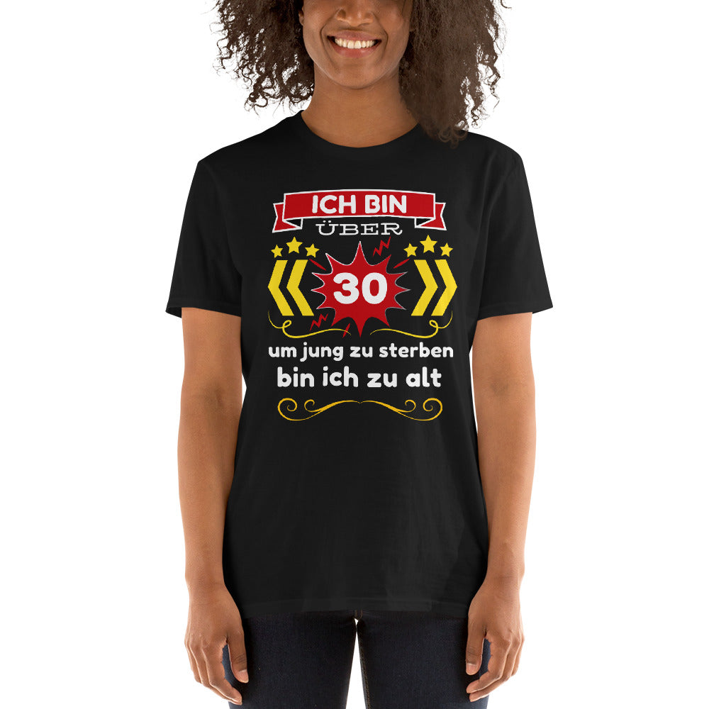 Ich bin über 30 Unisex-T-Shirt