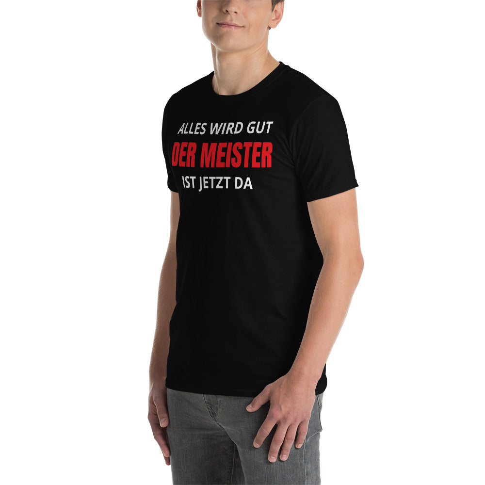 Meister ist da Unisex T-Shirt