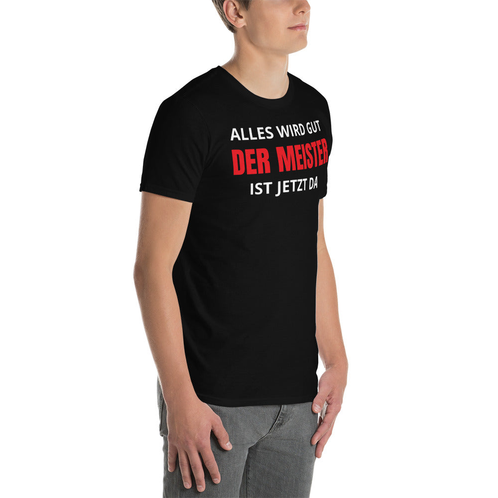 Meister ist da Unisex T-Shirt