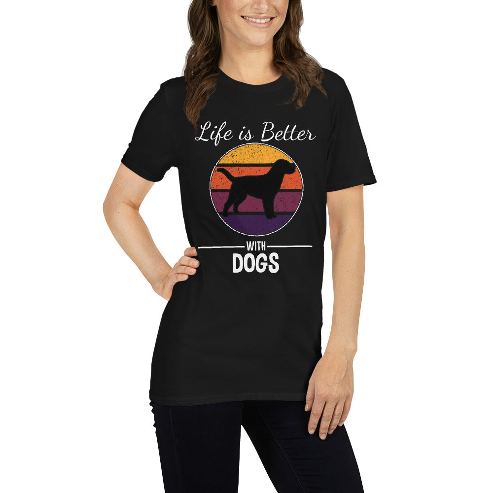 Life is better with dogs unisex t-shirt