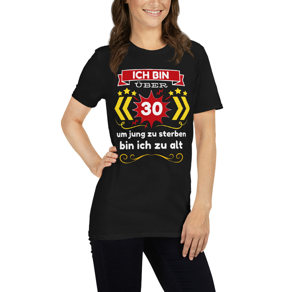 Ich bin über 30 Unisex-T-Shirt