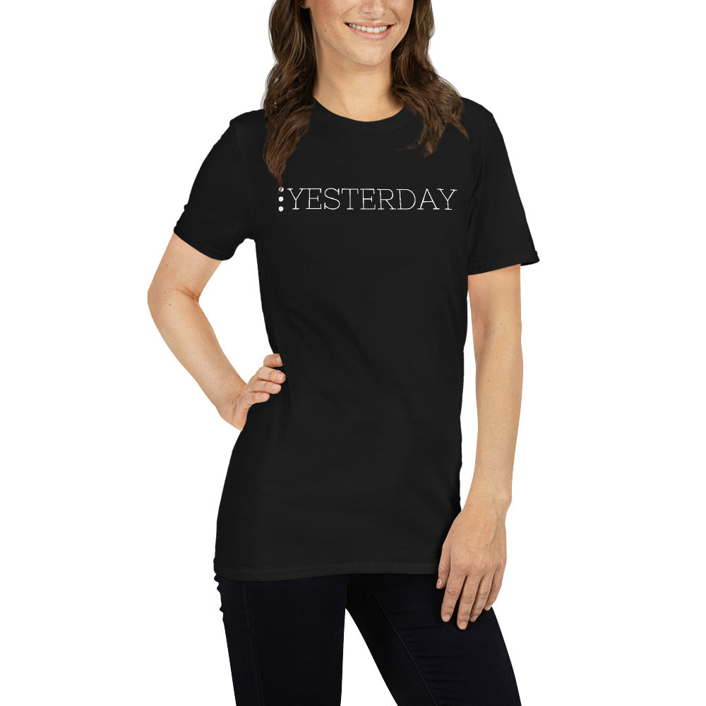 Yesterday Unisex T-Shirt