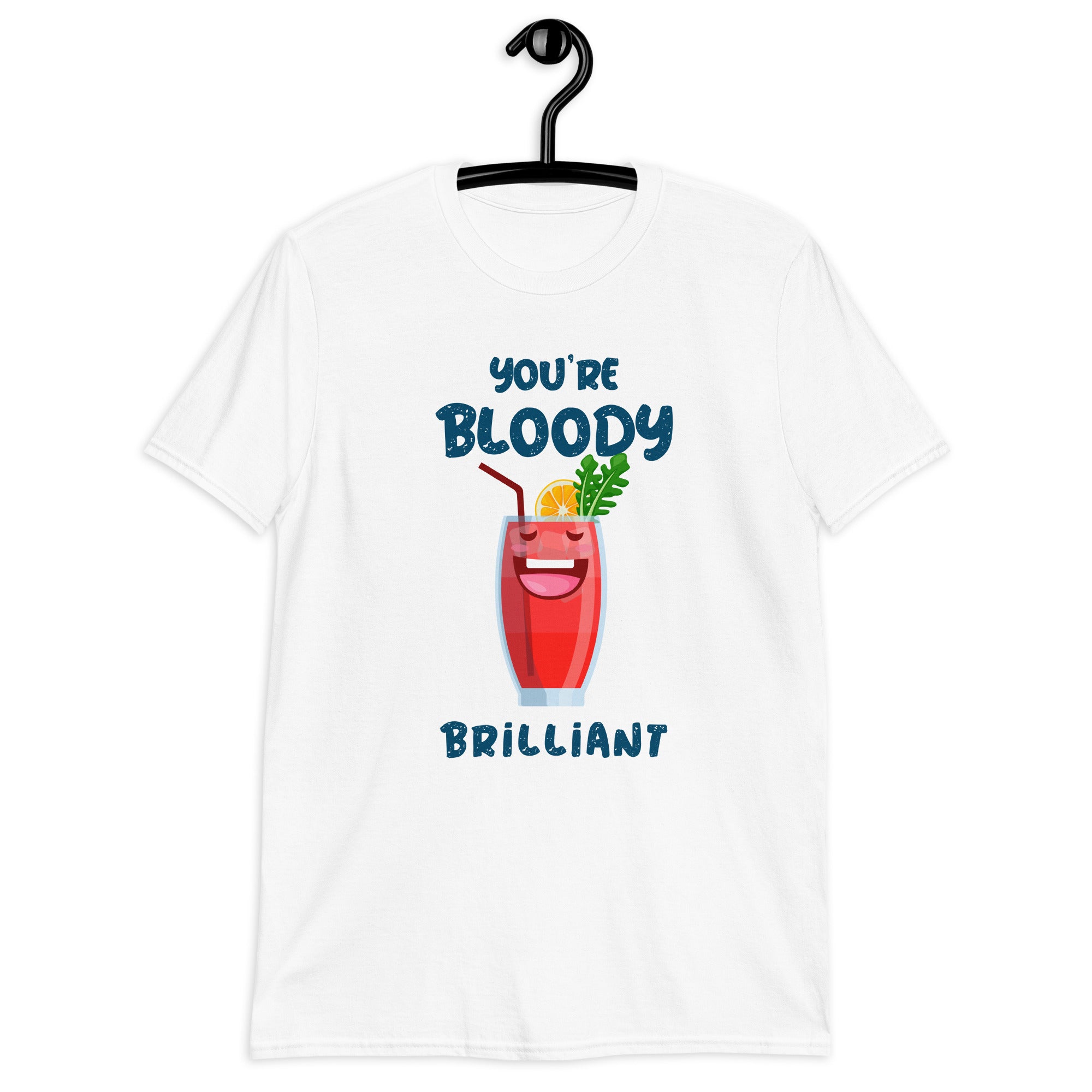 You are bloody brilliant unisex t-shirt