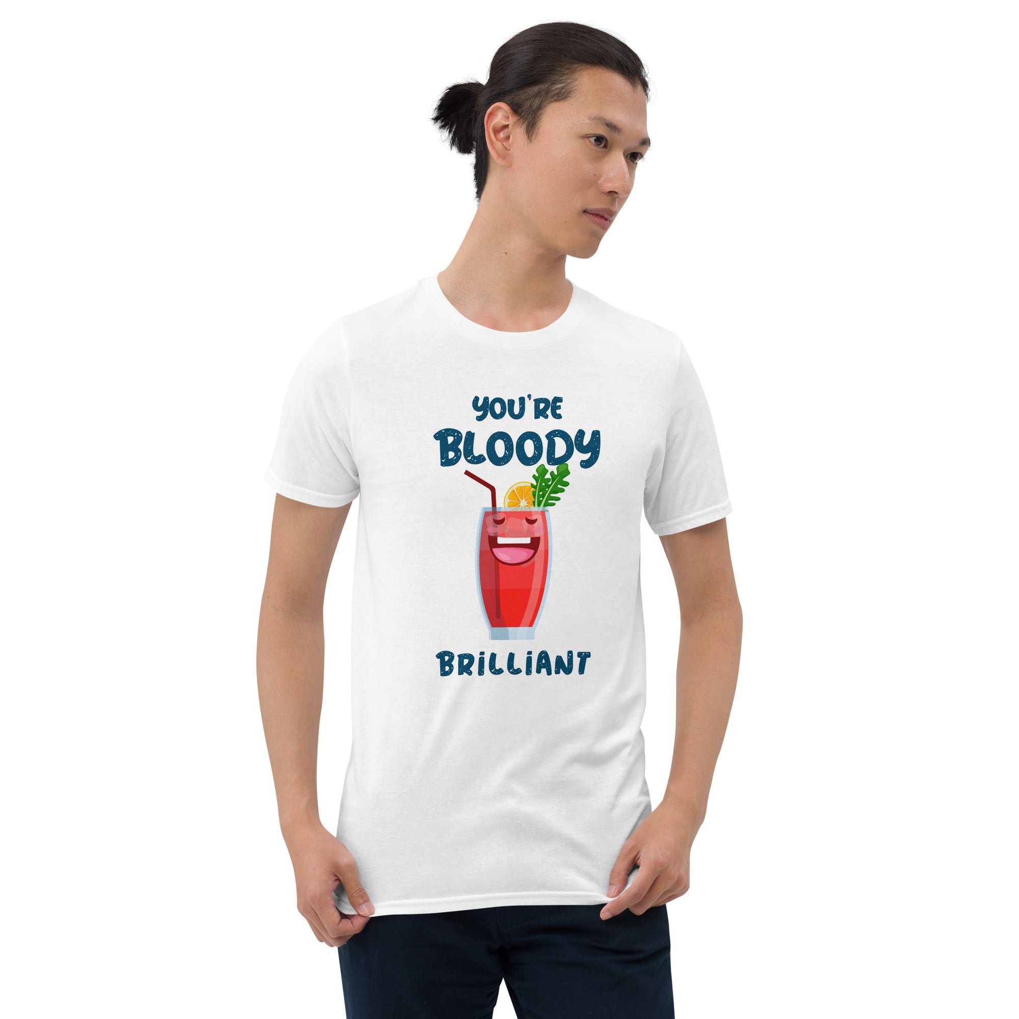 You are bloody brilliant unisex t-shirt