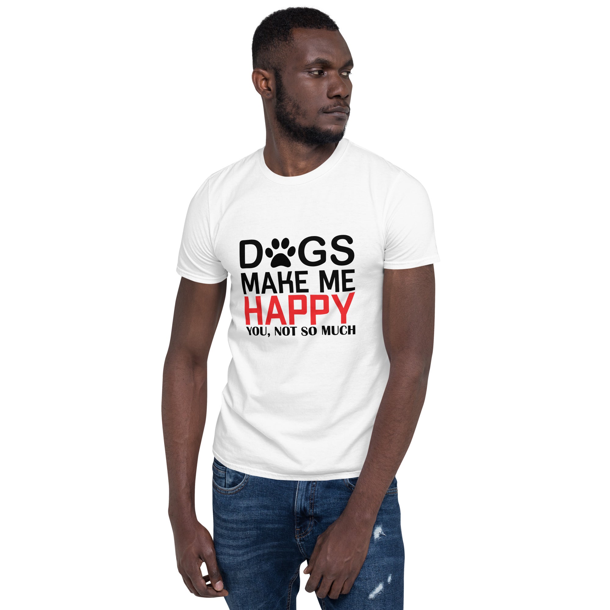 Dogs make me happy unisex t-shirt