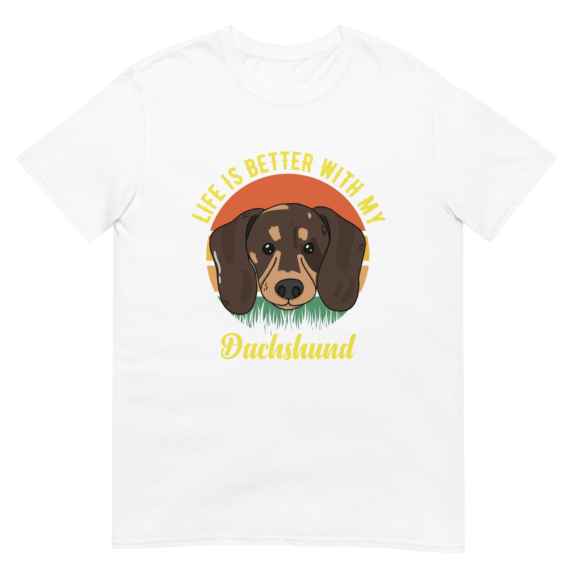 Life is better with dachshund unisex t-shirt