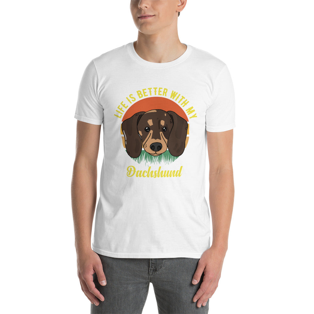 Life is better with dachshund unisex t-shirt