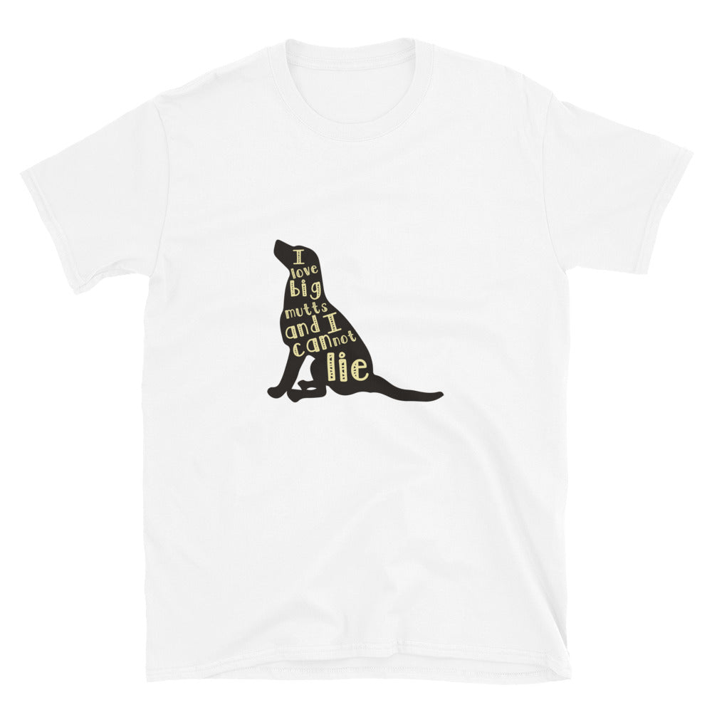 Dog's don't lie unisex T-shirt