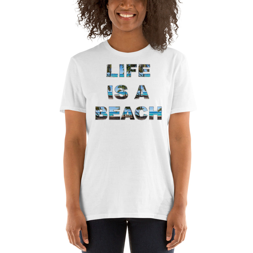 Life is a beach unisex t-shirt