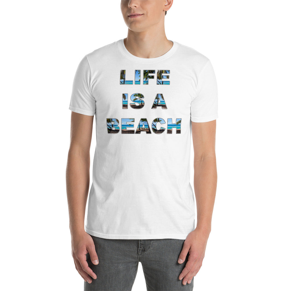 Life is a beach unisex t-shirt