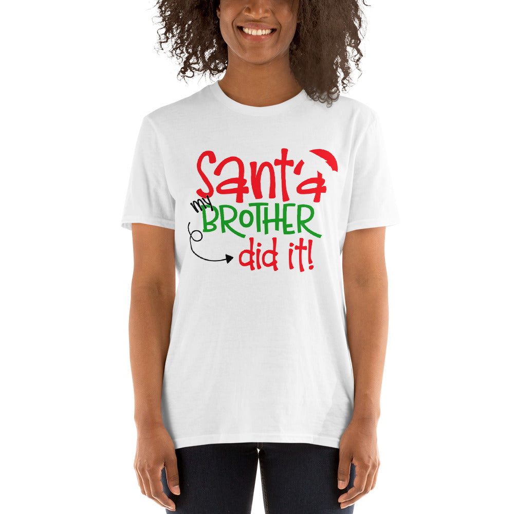 Santa my brother unisex t-shirt