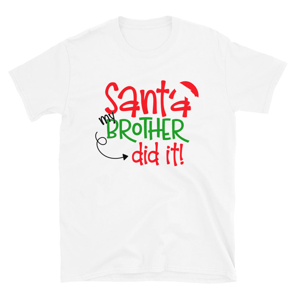 Santa my brother unisex t-shirt