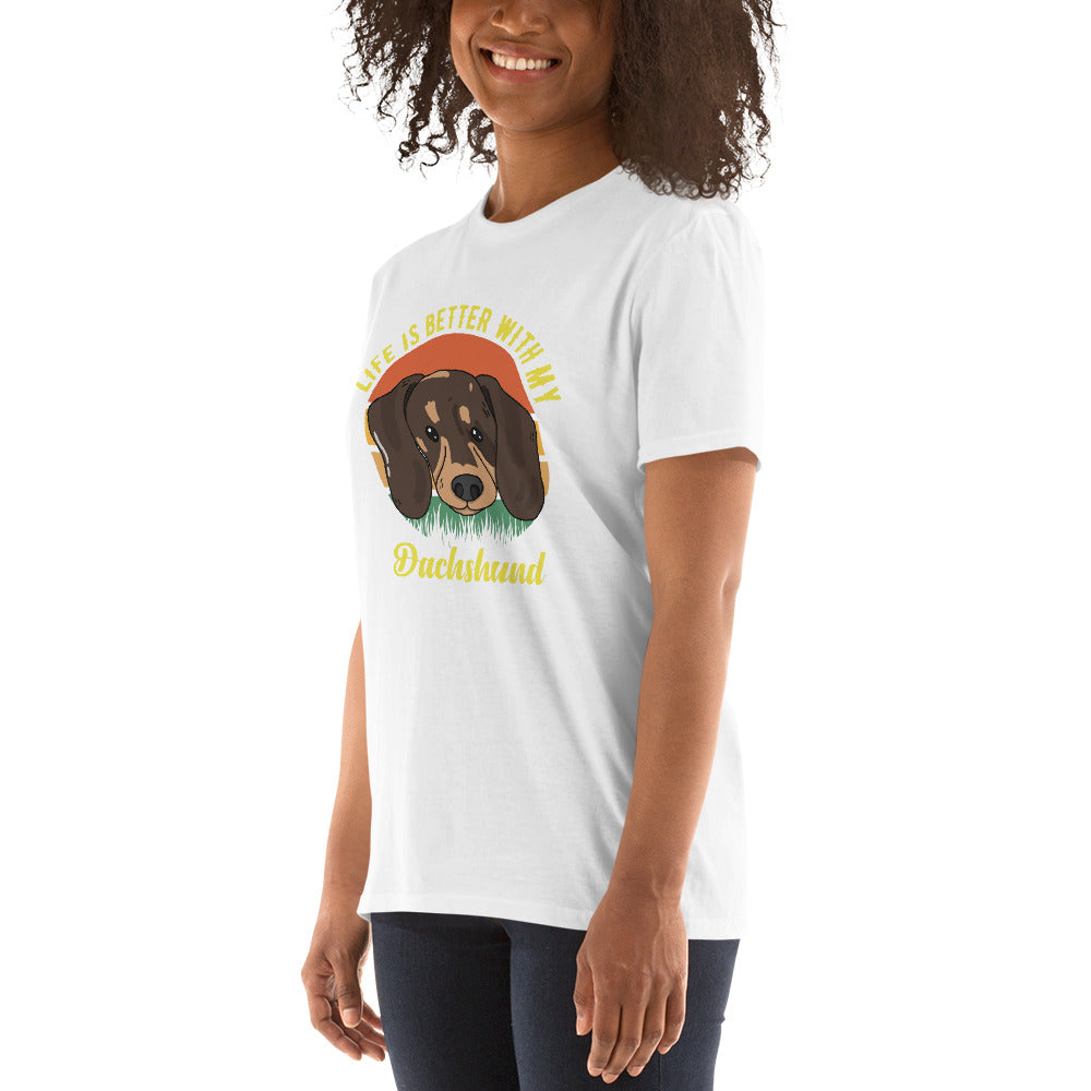 Life is better with dachshund unisex t-shirt