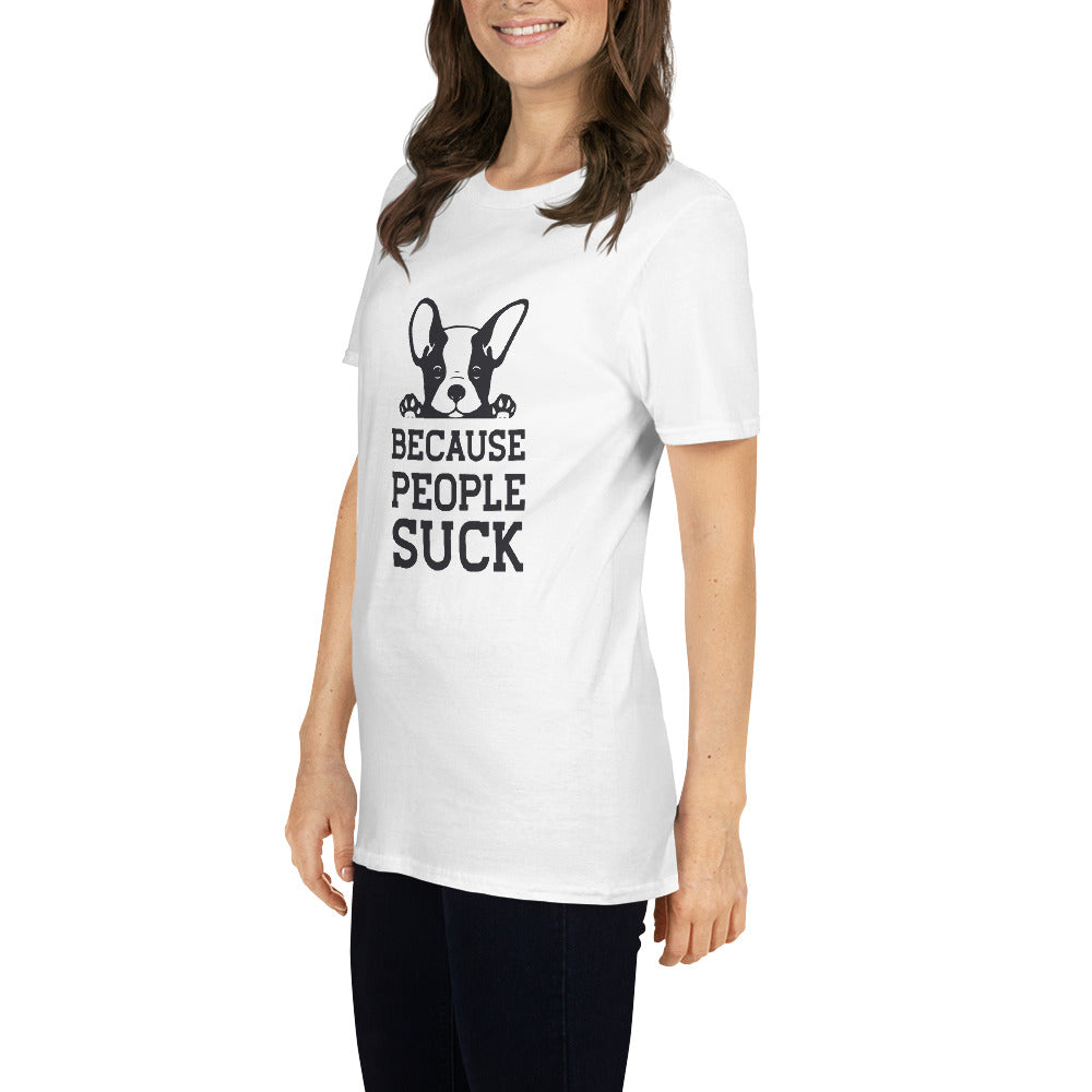 Because people sucks unisex t-shirt