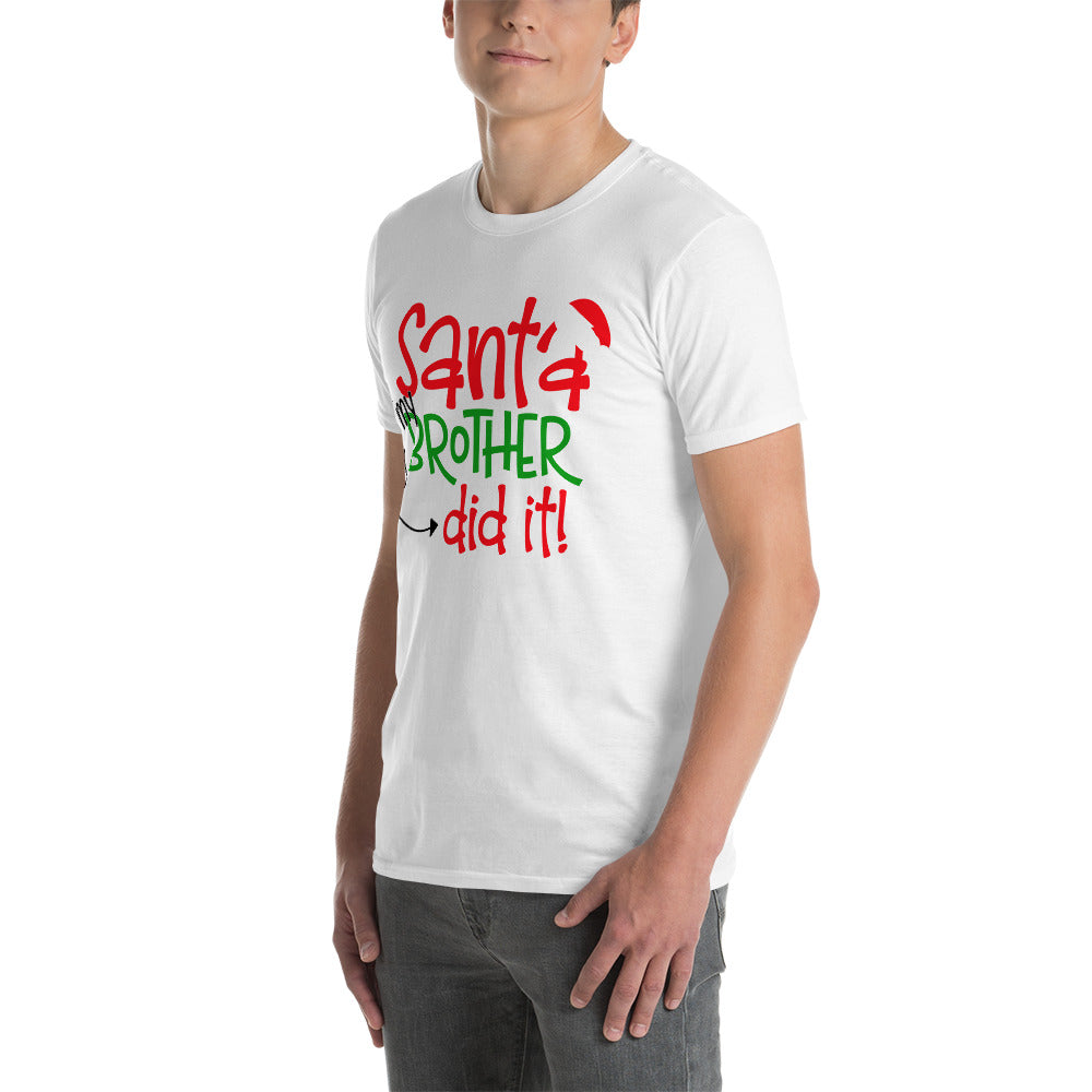 Santa my brother unisex t-shirt