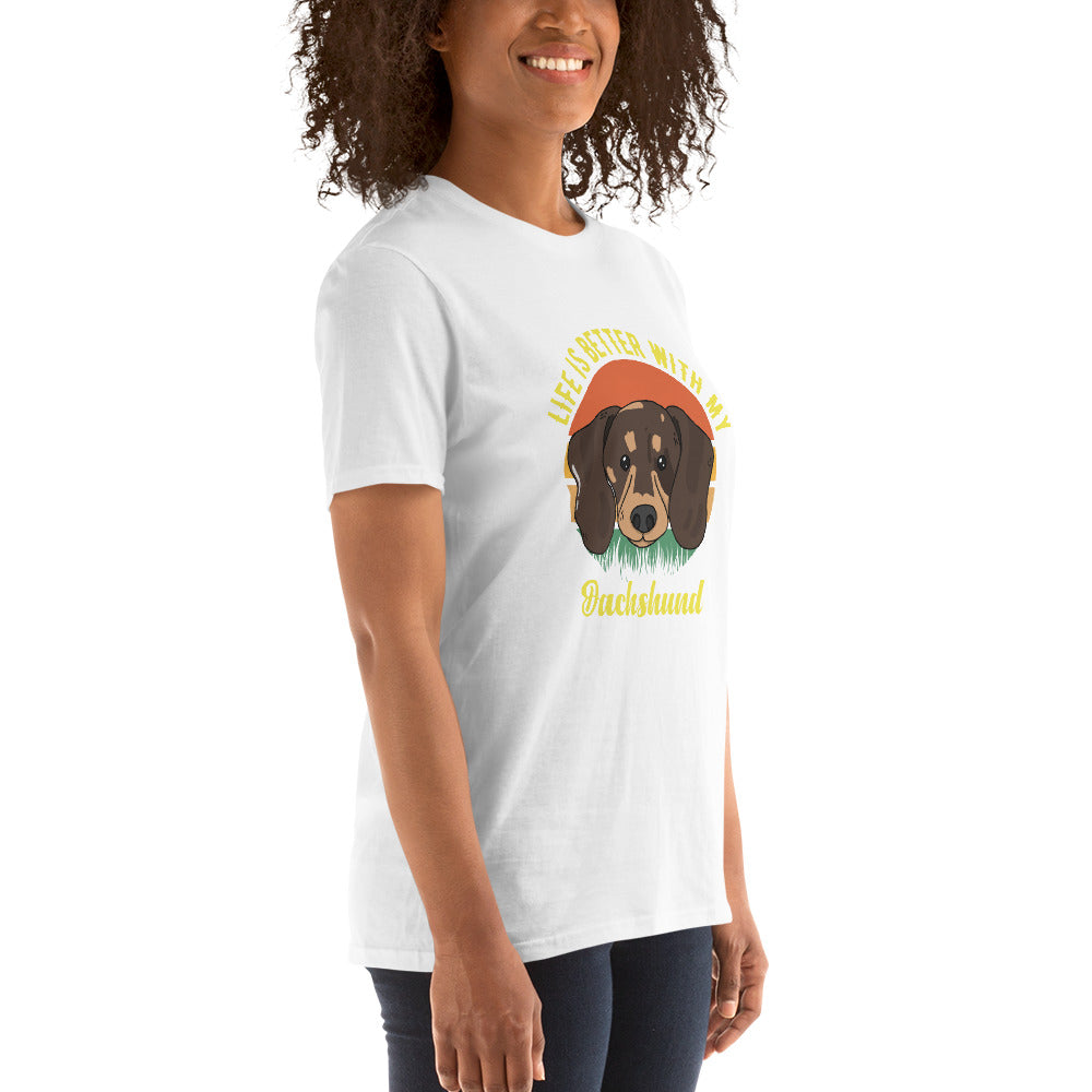 Life is better with dachshund unisex t-shirt