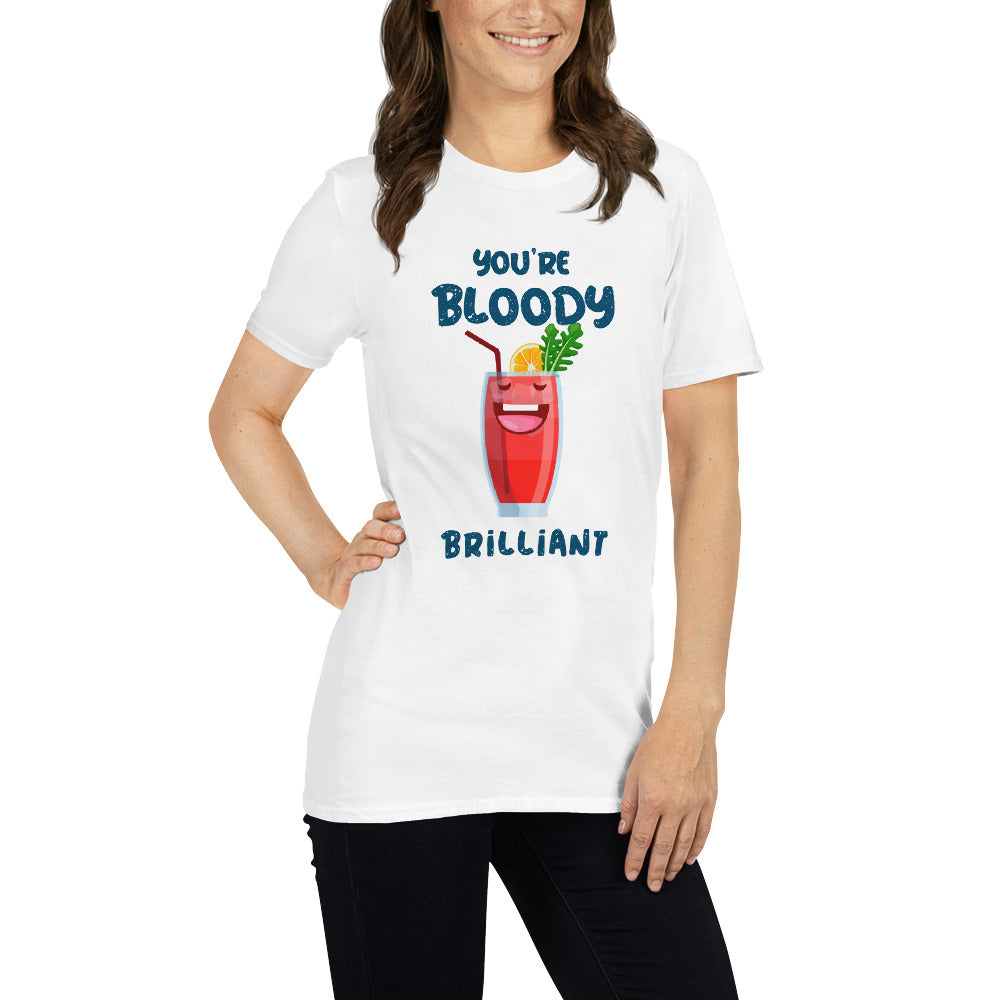 Your bloody brilliant unisex t-shirt