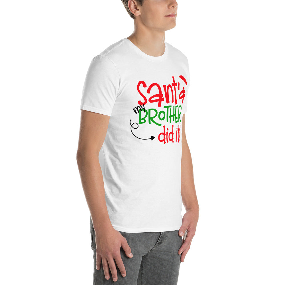 Santa my brother unisex t-shirt